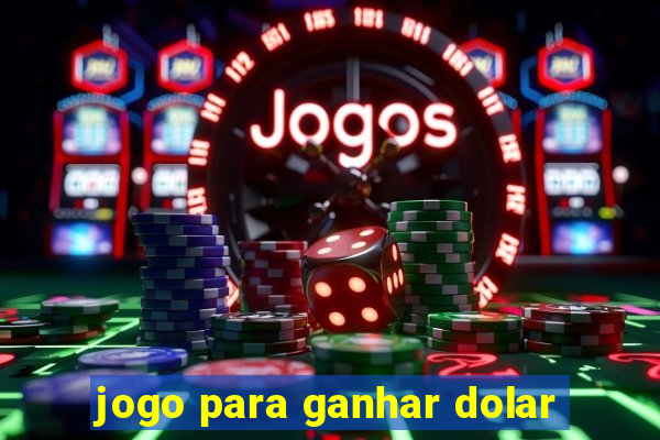 jogo para ganhar dolar